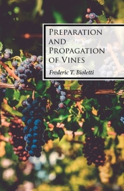 Cover for Frederic T Bioletti · Preparation and Propagation of Vines (Pocketbok) (2019)