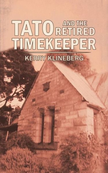 Cover for Kerry Klineberg · Tato and the Retired Timekeeper (Paperback Book) (2019)