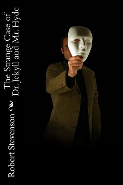 The Strange Case of Dr. Jekyll and Mr. Hyde - Robert Louis Stevenson - Kirjat - Createspace Independent Publishing Platf - 9781530651290 - maanantai 21. maaliskuuta 2016