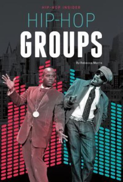 Cover for Rebecca Morris · Hip-Hop Groups (Hardcover Book) (2017)