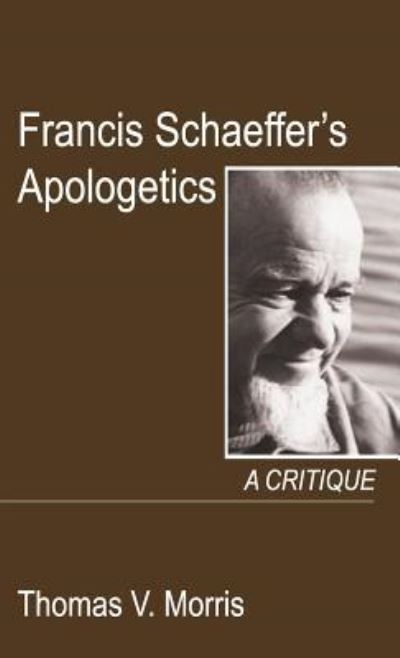 Cover for Thomas V Morris · Francis Schaeffer's Apologetics (Hardcover Book) (2019)