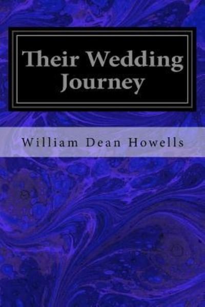 Cover for William Dean Howells · Their Wedding Journey (Pocketbok) (2016)