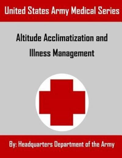 Cover for Headquarters Department of the Army · Altitude Acclimatization and Illness Management (Paperback Book) (2016)