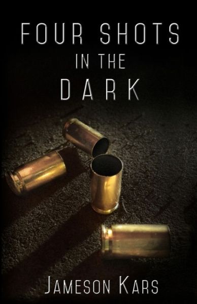 Cover for Jameson Kars · Four Shots in the Dark (Paperback Book) (2016)