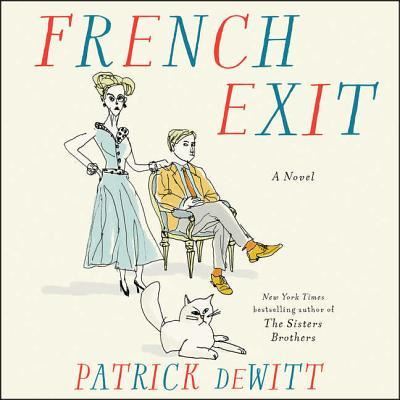 French Exit - Patrick Dewitt - Muzyka - HarperCollins - 9781538585290 - 28 sierpnia 2018