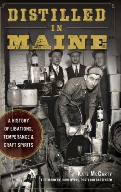 Cover for Kate McCarty · Distilled in Maine (Hardcover Book) (2015)