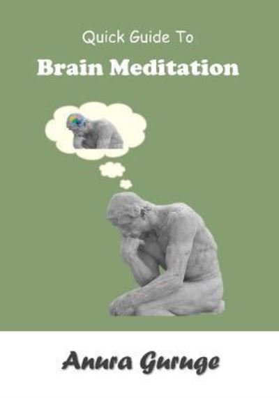 Cover for Anura Guruge · Quick Guide To Brain Meditation (Paperback Book) (2016)