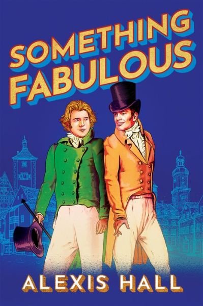 Cover for Alexis Hall · Something Fabulous - Something Fabulous (Paperback Book) (2022)