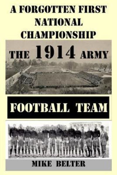 A Forgotten First National Championship - Mike Belter - Books - Createspace Independent Publishing Platf - 9781544933290 - June 16, 2016