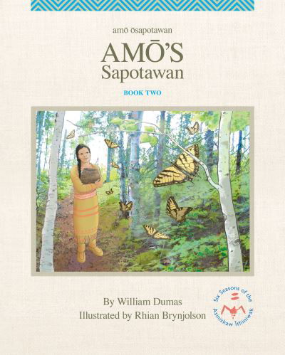 Cover for William Dumas · Amo's Sapotawan - The Six Seasons of the Asiniskaw Ithiniwak (Hardcover Book) (2022)