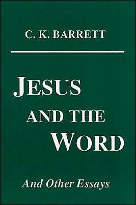 Cover for C K Barrett · Jesus and the Word and Other Essays (Pocketbok) (2004)