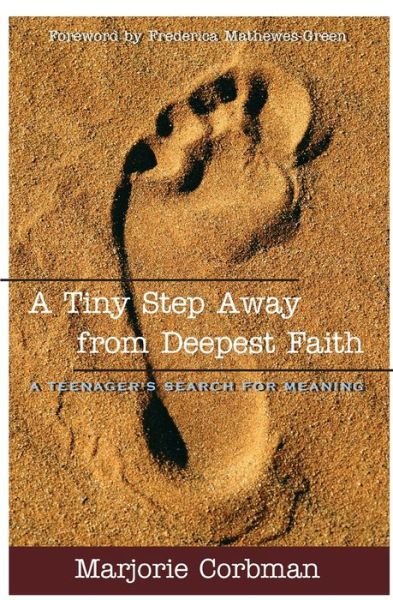 Cover for Marjorie Corbman · A Tiny Step Away from Deepest Faith: A High Schooler's Search for Meaning (Paperback Book) (2015)