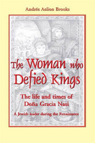 Cover for Andree Aelion Brooks · The Woman Who Defied Kings: The Life and Times of Dona Gracia Nasi (Paperback Book) (2002)