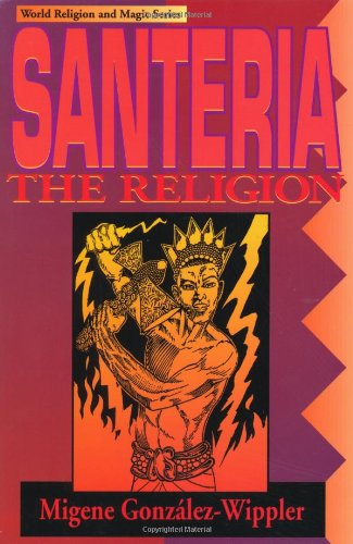 Cover for Migene González-wippler · Santeria: the Religion: Faith, Rites, Magic (Llewellyn's World Religion &amp; Magick) (Paperback Book) (2002)