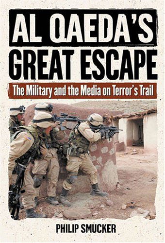 Cover for Philip G. Smucker · Al Qaeda's Great Escape: the Military and the Media on Terror's Trail (Paperback Book) (2005)