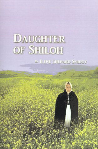 Daughter of Shiloh - Ilene Shepard Smiddy - Książki - 1st Book Library - 9781588209290 - 1 grudnia 2000