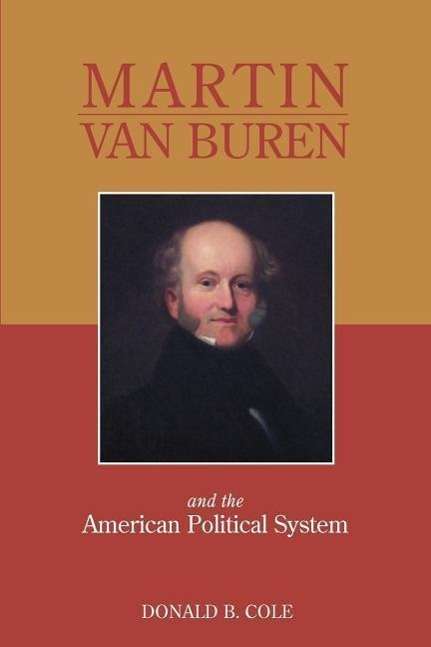 Cover for Donald B. Cole · Martin Van Buren and the American Political System (Pocketbok) [Reprint edition] (2004)