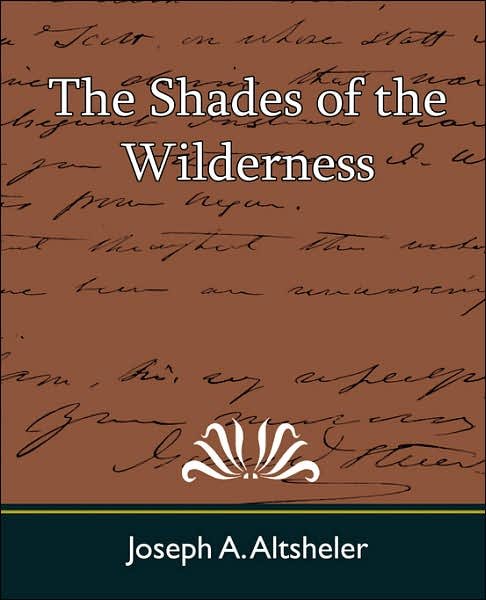 Cover for Joseph A. Altsheler · The Shades of the Wilderness (Paperback Book) (2007)