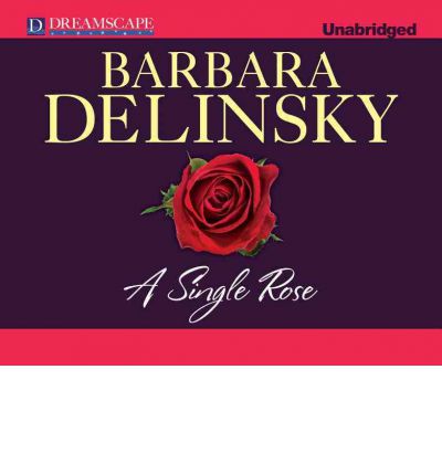 Cover for Barbara Delinsky · A Single Rose (MP3-CD) [Unabridged edition] (2012)