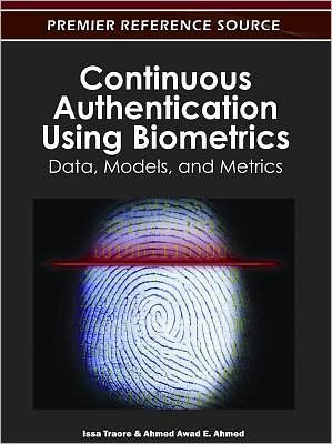 Cover for Issa Traore · Continuous Authentication Using Biometrics: Data, Models, and Metrics (Innbunden bok) (2011)