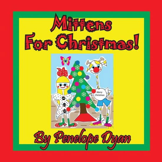 Cover for Penelope Dyan · Mittens For Christmas! (Paperback Book) (2018)