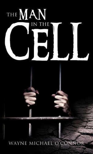 Cover for Wayne Michael O'connor · The Man in the Cell (Hardcover Book) (2012)