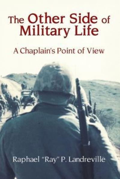 Cover for Raphael Ray P Landreville · THE OTHER SIDE OF MILITARY LIFE - A Chaplain's Point of View (Paperback Book) (2016)