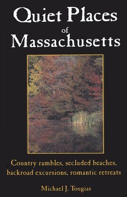 Cover for Michael J Tougias · Quiet Places of Massachusetts (Paperback Book) (2021)