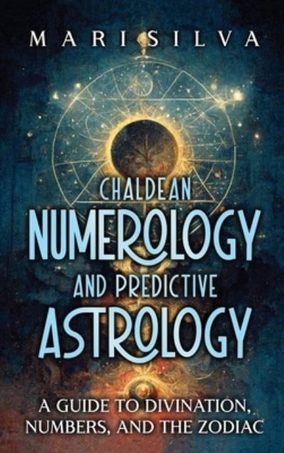 Cover for Mari Silva · Chaldean Numerology and Predictive Astrology (Bog) (2023)