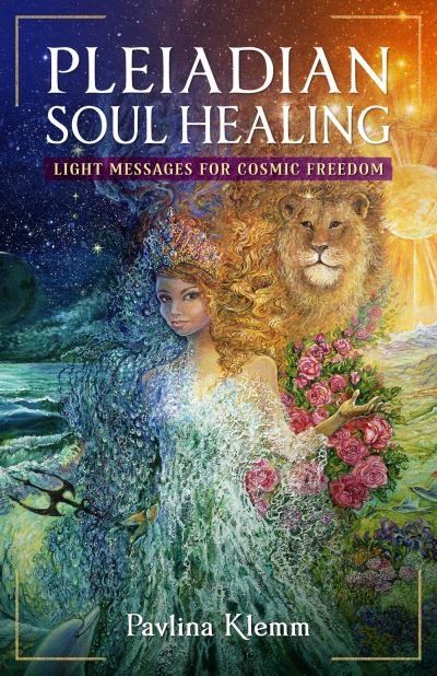 Cover for Pavlina Klemm · Pleiadian Soul Healing: Light Messages for Cosmic Freedom (Paperback Book) (2024)