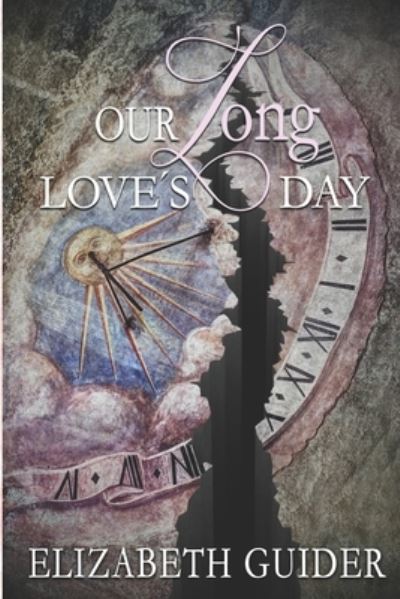 Cover for Elizabeth Guider · Our Long Love's Day (Paperback Book) (2020)