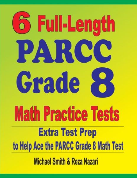 Cover for Michael Smith · 6 Full-Length PARCC Grade 8 Math Practice Tests (Book) (2020)