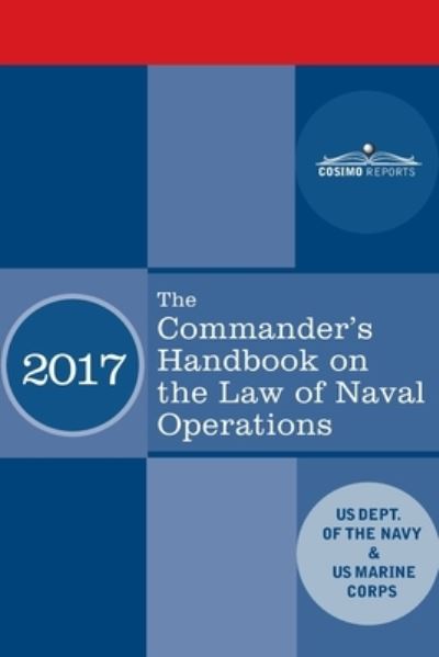 The Commander's Handbook on the Law of Naval Operations - Us Dept of the Navy - Livres - Cosimo Reports - 9781646792290 - 29 juillet 2020