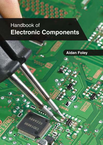 Cover for Aidan Foley · Handbook of Electronic Components (Hardcover Book) (2022)