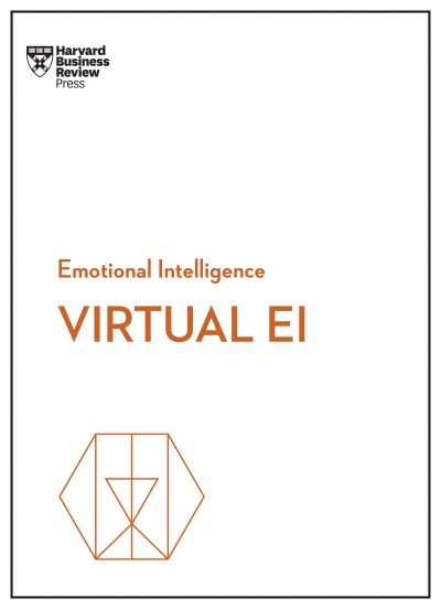 Virtual EI (HBR Emotional Intelligence Series) - HBR Emotional Intelligence Series - Harvard Business Review - Livres - Harvard Business Review Press - 9781647823290 - 12 mai 2022