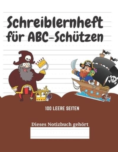 Schreiblernheft fur ABC-Schutzen - Kreative Kindereditionen - Books - Independently Published - 9781661737290 - January 17, 2020