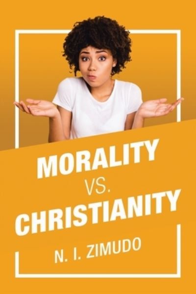 Cover for N. I. Zimudo · Morality vs. Christianity (Bog) (2022)