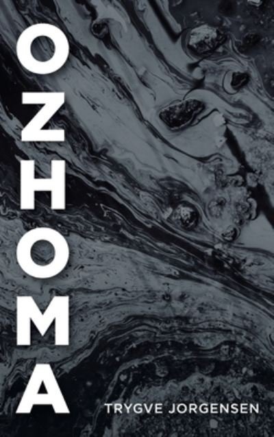 Cover for Trygve Jorgensen · Ozhoma (Innbunden bok) (2021)