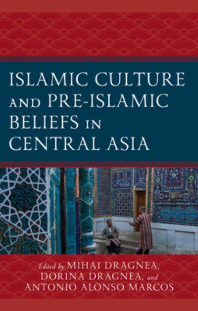 Islamic Culture and Pre-Islamic Beliefs in Central Asia -  - Książki - Lexington Books - 9781666969290 - 15 września 2024