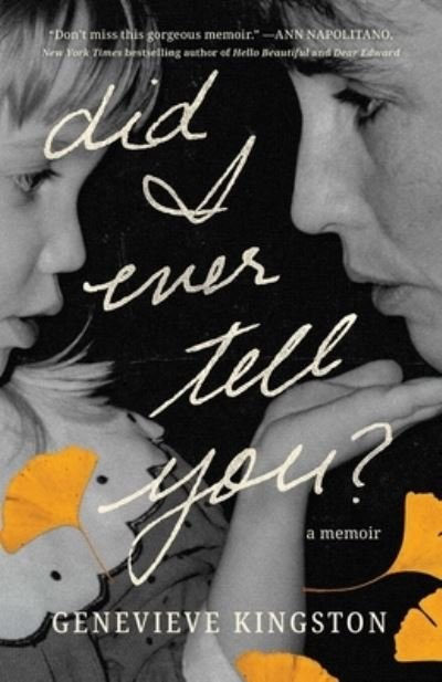 Cover for Genevieve Kingston · Did I Ever Tell You?: A Memoir (Hardcover Book) (2024)