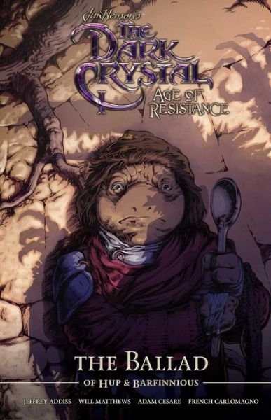 Cover for Will Matthews · Jim Henson's The Dark Crystal Age of Resistance The Ballad of Hup &amp; Barfinnious - Jim Henson's The Dark Crystal: Age of Re (Hardcover bog) (2020)