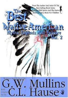 Cover for G W Mullins · The Best Native American Myths, Legends, and Folklore Vol.2 (Hardcover Book) (2016)