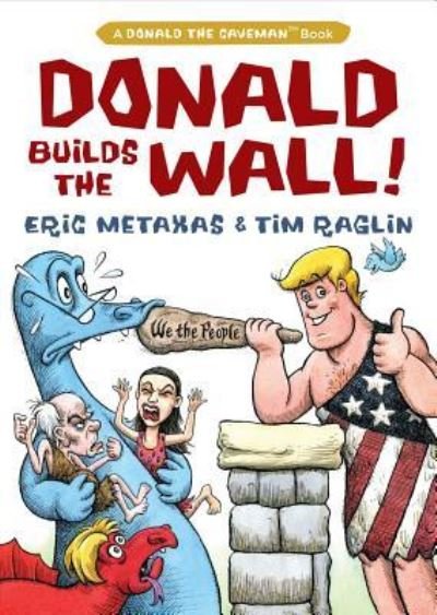 Cover for Eric Metaxas · Donald Builds the Wall (Book) (2019)