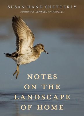Cover for Susan Hand Shetterly · Notes on the Landscape of Home (Hardcover Book) (2022)