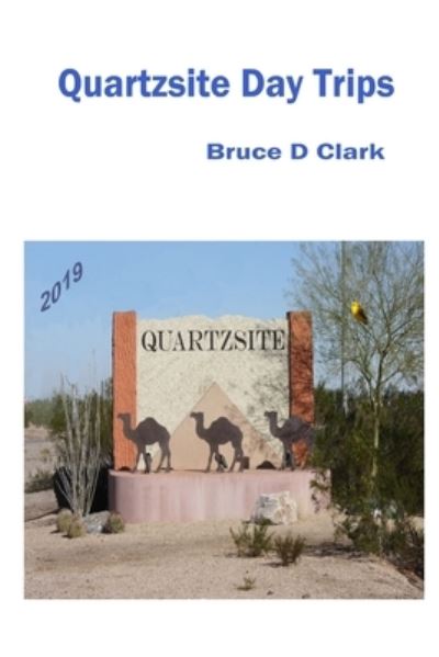 Cover for Bruce Clark · Quartzsite Day Trips 2019 (Paperback Book) (2019)