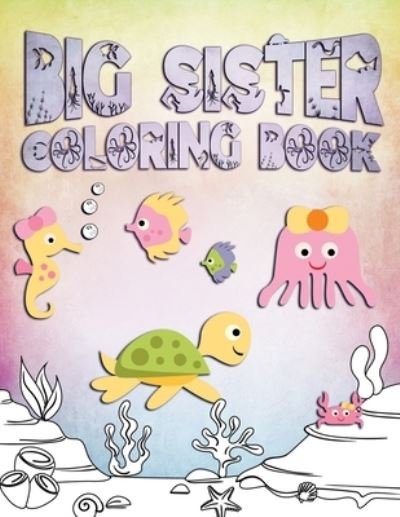 Cover for Nimble Creative · Big Sister Coloring Book (Paperback Book) (2019)