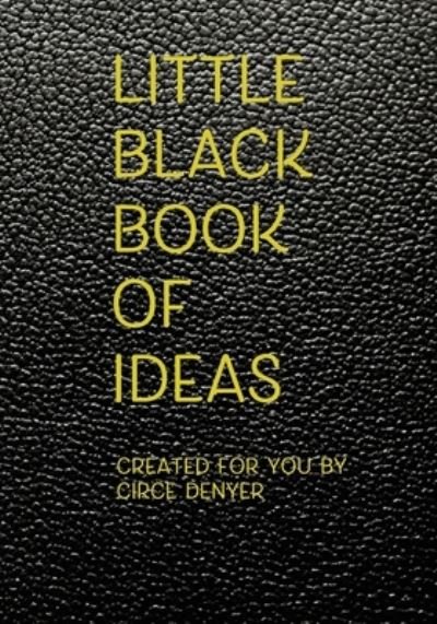 Little Black Book of Ideas - Circe Denyer - Książki - Independently Published - 9781703208290 - 28 października 2019