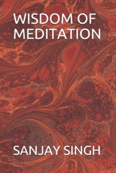 Cover for Sanjay Kumar Singh · Wisdom of Meditation (Paperback Book) (2019)