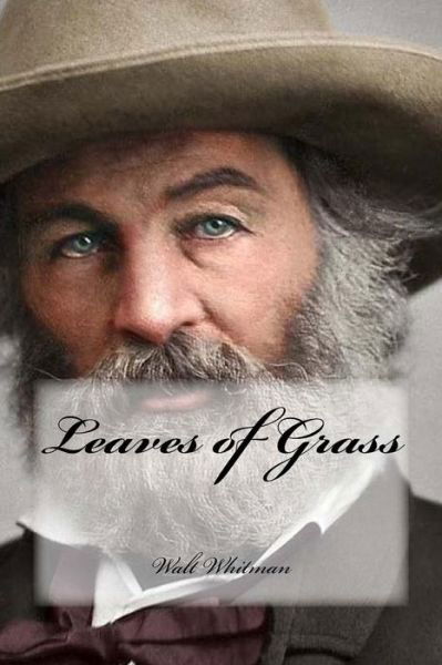 Leaves of Grass - Walt Whitman - Books - Createspace Independent Publishing Platf - 9781717212290 - April 19, 2018