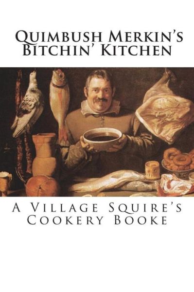 Cover for Quimbush Merkin · Quimbush Merkin's Bitchin' Kitchen (Paperback Book) (2018)